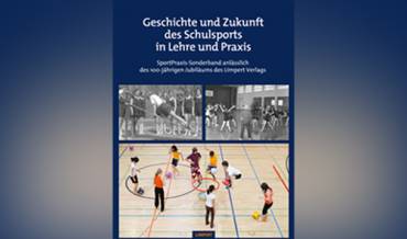 „Geschichte und Zukunft des Schulsports in Lehre und Praxis“